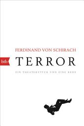 Icon image Terror: Ein Theaterstück und eine Rede