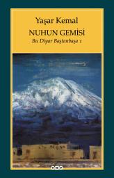 Icon image Nuhun Gemisi: Bu Diyar Baştanbaşa