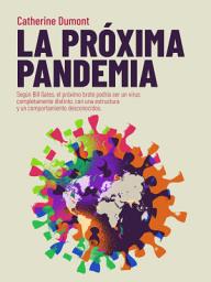 Icon image LA PRÓXIMA PANDEMIA: Según Bill Gates, el próximo brote podría ser un virus completamente distinto, con una estructura y un comportamiento desconocidos.