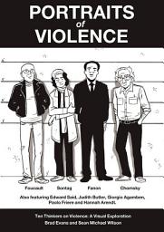 Icon image Portraits of Violence: An Illustrated History of Radical Thinking