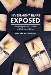 Icon image Investment Traps Exposed: Navigating Investor Mistakes and Behavioral Biases