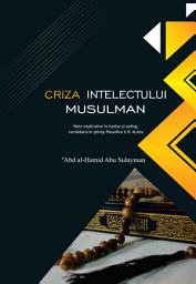 Icon image Romanian: Criza intelectului musulman (Crisis in the Muslim Mind)