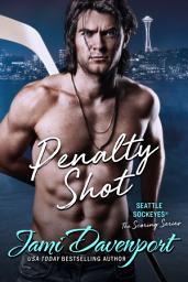 Icon image Penalty Shot: A Seattle Sockeyes Hockey Romance