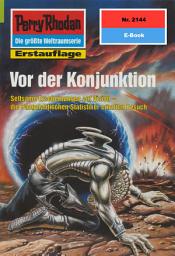 Icon image Perry Rhodan 2144: Vor der Konjunktion: Perry Rhodan-Zyklus "Das Reich Tradom"