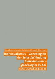 Icon image Individualismus - Genealogien der Selbst(er)findung. Individualisme - généalogies du Soi