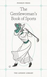 Icon image The Gentlewoman's Book of Sports