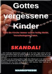 Icon image Gottes vergessene Kinder: Und die Kirche immer schön heilig bleibt. Verschwiegene Taten.
