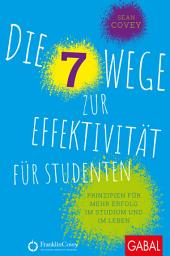 Icon image Die 7 Wege zur Effektivität für Studenten: Prinzipien für mehr Erfolg im Studium und im Leben