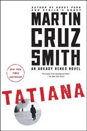 Icon image Tatiana: An Arkady Renko Novel