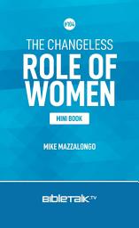 Icon image The Changeless Role of Women