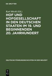 Icon image Hof und Hofgesellschaft in den deutschen Staaten im 19. und beginnenden 20. Jahrhundert