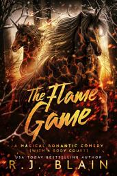 Icon image The Flame Game: A Magical Romantic Comedy (with a body count)