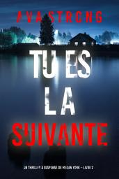 Icon image Tu es La Suivante (Un thriller à suspense de Megan York – Livre 2)