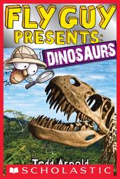 Icon image Fly Guy Presents: Dinosaurs (Scholastic Reader, Level 2)