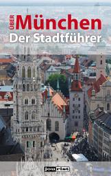 Icon image Über München: Der Stadtführer