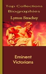 Icon image Eminent Victorians: Top Biography Collections