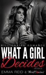 Icon image Alpha Billionaire Romance Series: What A Girl Decides