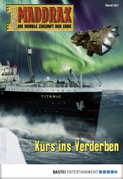 Icon image Maddrax 521: Kurs ins Verderben