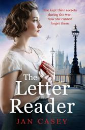 Icon image The Letter Reader: An absolutely gripping WW2 novel, with a time-slip twist! Perfect for fans of historical sagas to read in 2024