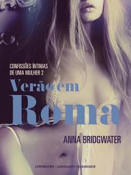 Icon image Verão em Roma – Confissões Íntimas de uma Mulher 2