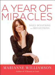 Icon image A Year of Miracles: Daily Devotions and Reflections