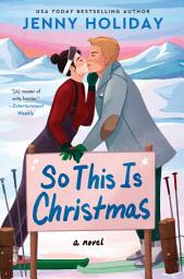 Icon image So This Is Christmas: A Novel