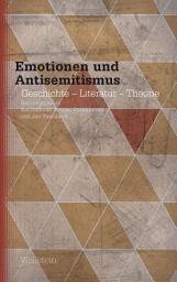 Icon image Emotionen und Antisemitismus: Geschichte - Literatur - Theorie