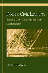 Icon image Police Civil Liability: Supreme Court Cases and Materials, Second Edition