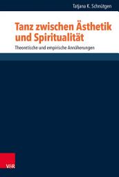 Icon image Tanz zwischen Ästhetik und Spiritualität: Theoretische und empirische Annäherungen