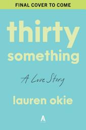 Icon image Thirtysomething: A Love Story