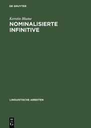 Icon image Nominalisierte Infinitive: Eine empirisch basierte Studie zum Deutschen