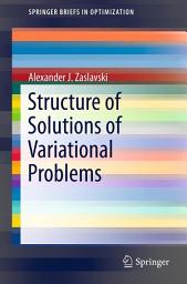 Icon image Structure of Solutions of Variational Problems
