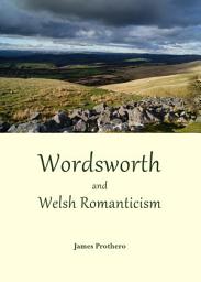Icon image Wordsworth and Welsh Romanticism