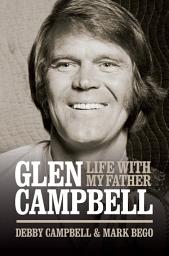 Icon image Burning Bridges: Life With My Father Glen Campbell