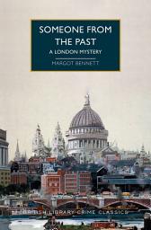 Icon image Someone from the Past: A London Mystery