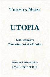 Icon image Utopia: with Erasmus's "The Sileni of Alcibiades"
