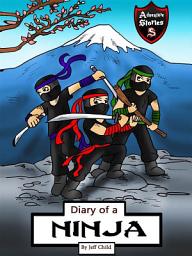 Icon image Diary of a Ninja: A Kick-Behind Ninja Team with Awesome Ninja Skills