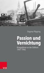 Icon image Passion und Vernichtung: Kriegspfarrer an der Ostfront 1941–1945