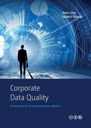 Icon image Corporate Data Quality: Prerequisite for Successful Business Models, Edition 2