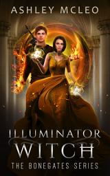 Icon image Illuminator Witch: The Bonegates Series