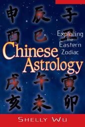 Icon image Chinese Astrology: Exploring the Eastern Zodiac