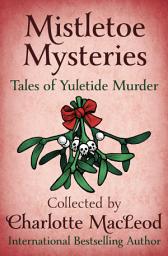 Icon image Mistletoe Mysteries: Tales of Yuletide Murder
