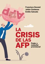 Icon image La crisis de las AFP: poder y malestar previsional