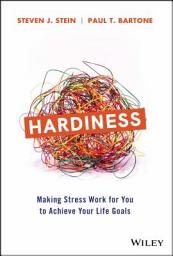Icon image Hardiness: Making Stress Work for You to Achieve Your Life Goals