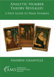 Icon image Analytic Number Theory Revealed: A First Guide to Prime Numbers