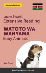 Icon image Swahili Extensive Reading: BABY ANIMALS: Level 1