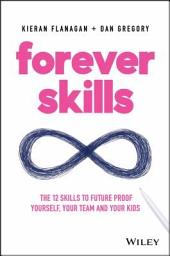 Icon image Forever Skills: The 12 Skills to Futureproof Yourself, Your Team and Your Kids