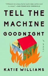 Icon image Tell the Machine Goodnight: A Novel
