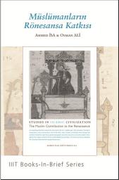 Icon image Turkish: Books-In-Brief: Studies in Islamic Civilization: The Muslim Contribution to the Renaissance