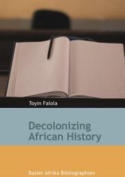 Icon image Decolonizing African History